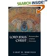 Lord Jesus Christ: Devotion to Jesus in Earliest Christianity