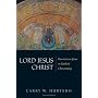 Lord Jesus Christ: Devotion to Jesus in Earliest C&hellip by Larry W. Hurtado