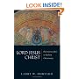 Lord Jesus Christ: Devotion to Jesus in Earliest Christianity