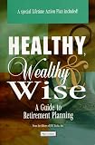 Healthy, Wealthy, & Wise: A Guide to Retirement Planning