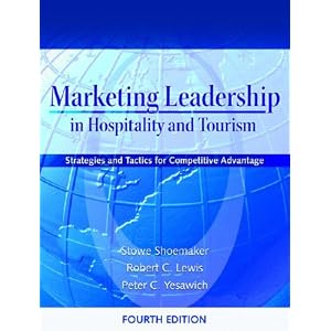 Marketing Leadership in Hospitality and Tourism: Strategies and Tactics for Competitive Advantage (4th Edition)