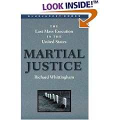 Martial Justice: The Last Mass Execution in the United States (Bluejacket Books Series)