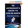 An Astronaut's Guide to Life on Earth: What Going to Space Taught Me About Ingenuity, Determination, and Being Prepared for Anything