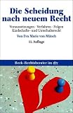 Die Scheidung nach neuem Recht: Verfahren, Kindschafts- und Unterhaltsrecht, Lebenspartnerschaft - Eva Marie von M�nch