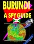 Burundi: A "Spy" Guide (World "Spy" Guide Library)