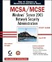 MCSA/MCSE: Exam 70-299: Windows Server 2003 Network Security Administration Study Guide