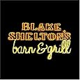Blake Shelton's Barn & Grill by Blake Shelton