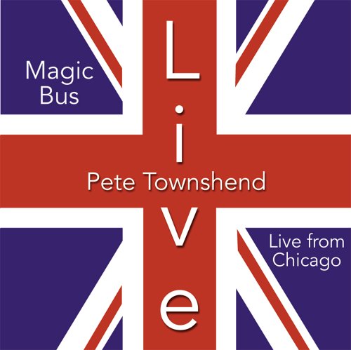 Pete Townshend - Magic Bus/Live in Chicago - Zortam Music