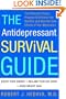 The Antidepressant Survival Guide: The Clinically Proven Program to Enhance the Benefits and Beat the Side Effects of Your Medication