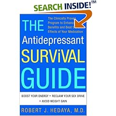 The Antidepressant Survival Guide: The Clinically Proven Program to Enhance the Benefits and Beat the Side Effects of Your Medication