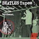 Beatles Tapes, Vol. 1: The Beatles in the Northwest 1964-1966