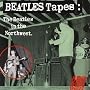 BEATLES TAPES:IN THE NORTHWEST