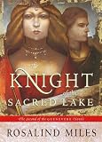 The Knight of the Sacred Lake (The Guenevere Novels Number 2)
