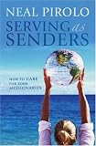 Neal Pirolo, Serving as Senders: How to care for your missionaries