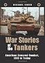 War Stories of the Tankers: American Armored Combat, 1918 to Today: Tanks: American Armoured Combat, 1918 to Today