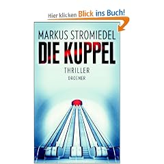 Die Kuppel: Thriller