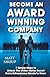 Become An Award Winning Company: 7 Simple Steps to Unlock The Million Dollar Secret Every Entrepreneur Needs to Know