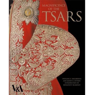 Magnificence of the Tsars: Men's Dress at the Imperial Russian Court 1727-1903