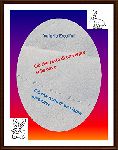 Ciò che resta di una lepre sulla neve (Italian Edition)