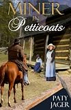 Miner in Petticoats (Halsey Brothers)