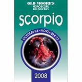 Old Moore s Horoscope And Astral Guide Scorpio 2008: October 24-november 22 (Old Moore)