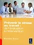 Pr�venir le stress au travail : de l'�valuation � l'intervention