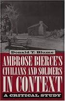 Ambrose Bierce's Civilians and Soldiers in Context: A Critical Study