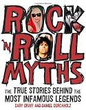Rock \'n\' Roll Myths: The True Stories Behind the Most Infamous Legends