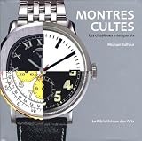 Revue Editions La Bibliothèque des Arts  / Montres cultes : Les classiques intemporels