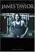 James Taylor: Long Ago and Far Away - His Life and Music by Timothy  White 