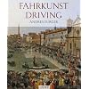 Fahrkunst: Mensch, Pferd und Wagen von 1700 bis heute