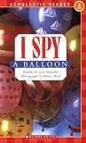 I Spy A Balloon (Scholastic Reader Level 1)