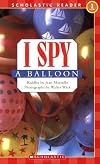 I Spy A Balloon (Scholastic Reader Level 1)