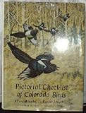Pictorial Checklist of Colorado Birds: With Brief Notes on the Status of Each Species in Neighboring States of Nebraska, Kansas, New Mexico, Utah, and Wyoming.