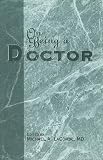 On Being a Doctor (Medical Humanities) (Medical Humanities)