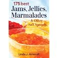 175 Best Jams, Jellies, Marmalades and Other Soft Spreads