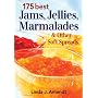 175 Best Jams, Jellies, Marmalades and Other Soft Spreads