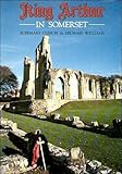 King Arthur in Somerset