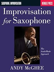 Improvisation for Saxophone: The Scale/Mode Approach (Saophone: Improvisation)