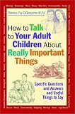 How to Talk to Your Adult Children About Really Important Things