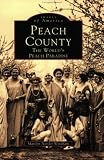 Peach County: The World's Peach Paradise   (GA)  (Images of America)
