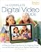 Books : The Complete Digital Video Guide: A Step-By-Step Handbook for Making Great Home Movies Using Your Digital Camcorder
