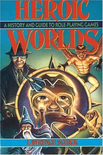 Cover image : Heroic Worlds: A History and Guide to Role Playing Games