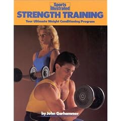 Strength Training: Your Ultimate Weight Conditioning Program (Sports Illustrated Winner's Circle Books)
