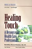 Healing Touch: A Resource for Health Care Professionals
