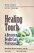Healing Touch: A Resource for Health Care Professionals: Nurse as Healer Series