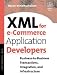 Book XML for ECommerce Application Developers: Business-to Business Transactions, Integration and Infrastructure