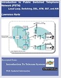 Introduction to Public Switched Telephone Networks (PSTN), Local Loop, Switching, DSL, ATM, SS7, and AIN