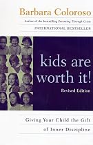 Kids Are Worth It! : Giving Your Child The Gift Of Inner Discipline