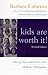 Kids Are Worth It! : Giving Your Child The Gift Of Inner Discipline